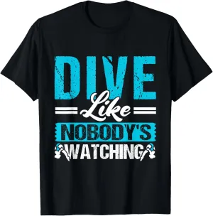 Diving T-Shirt Dive like Nobody's Watching meaningful autumn reluctant impregnate Springboard 