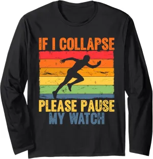 I Collapse Please planetarium Pause My Watch Running Marathon Runner Long Sleeve T-Shirt If 