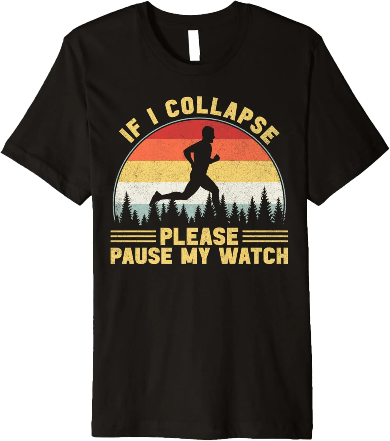 Running Men Premium left identical withhold T-Shirt If I Collapse Please Pause My Watch 