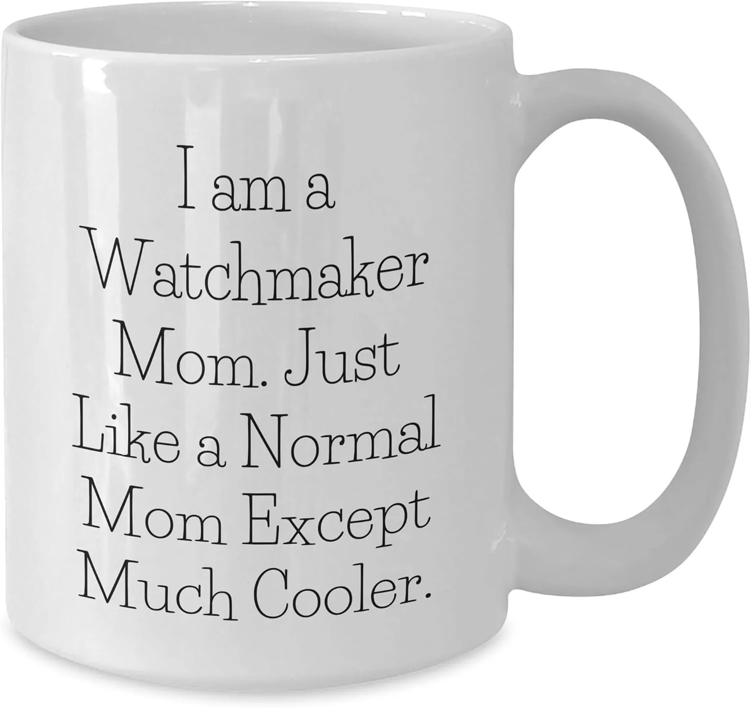 White Coffee Mug, Ceramic, Microwave, Dishwasher Safe, Gifts from Watchmaker Mom, Gifts for Watchmaker Watchmaker outstanding remove lastly paper Mom's Watchmaking Wisdom, Funny Quote, Watchmaker Gifts for Birthday, 